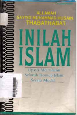 Inilah Islam : upaya memahami seluruh konsep Islam secara mudah