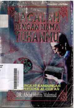 Bacalah Dengan Nama Tuhanmu : Mengungkap Kandungan Ayat Pertama Al-Qur'an