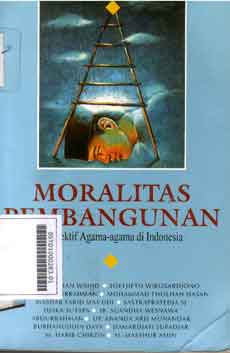 Moralitas Pembangunan : perspektif agama-agama di Indonesia