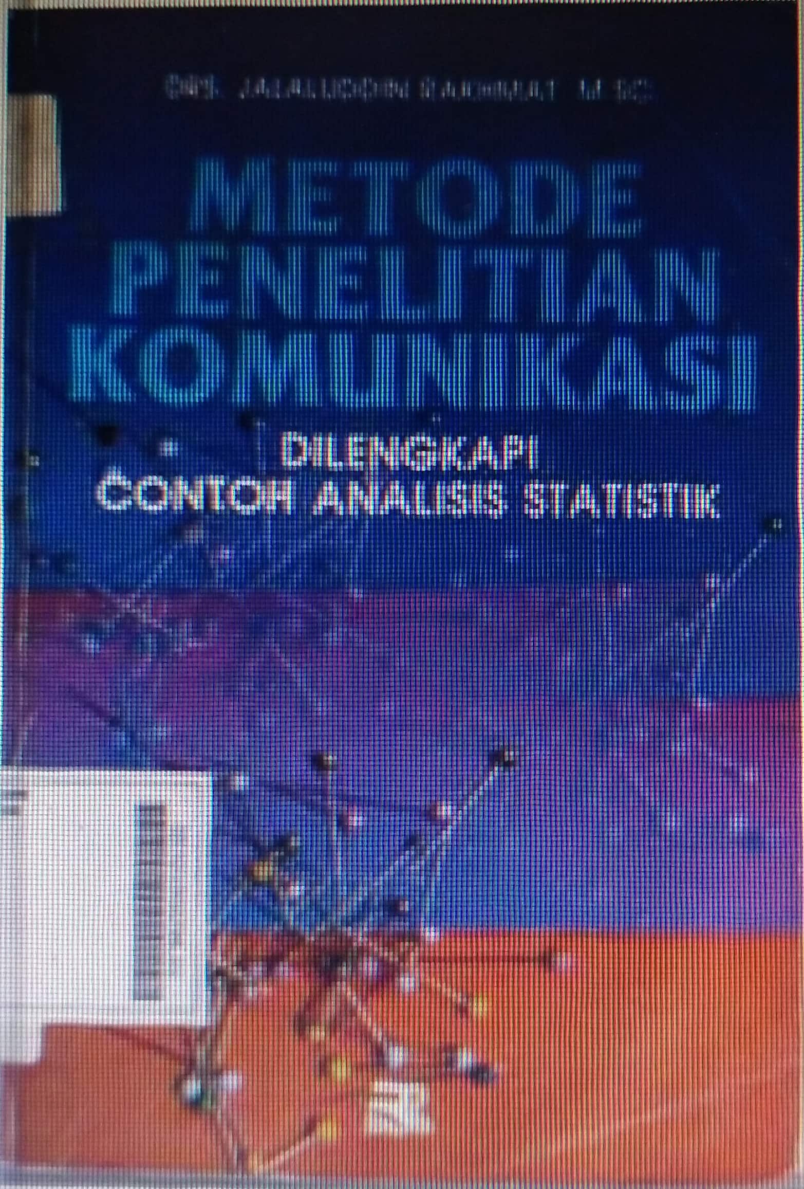 Metode Penelitian Komunikasi : dilengkapi contoh analisis statistik