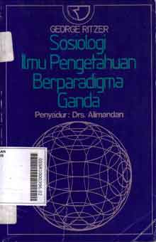 Sosiologi Ilmu Pengetahuan Berparadigma Ganda