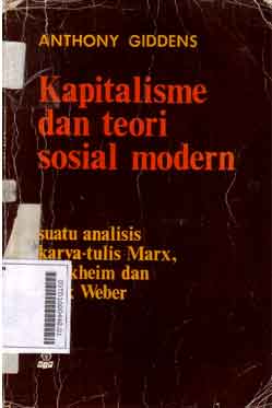 Kapitalisme dan Teori Sosial Modern : suatu analisis terhadap karya tulis Marx, Durkheim dan Max Weber