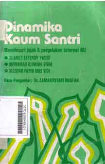 Dinamika Kaum Santri : menelusuri jejak dan pergolakan internal NU