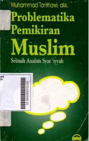 Problematika Pemikiran Muslim : sebuah analisis Syar'iyyah