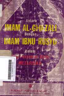 Antara Imam Al Ghazali Dengan Imam Aibnu Rusyd : dalam tiga persoalan alam metafisika