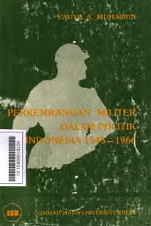 Perkembangan Militer Dalam Politik Di Indonesia 1945-1966