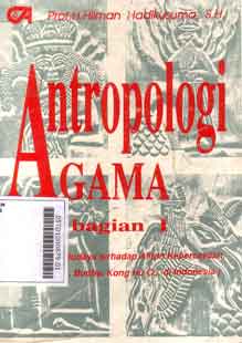 Antropologi Agama (pendekatan budaya terhadap aliran kepercayaan, agama Hindu, Budha, Kong Hu Cu di Indonesia)