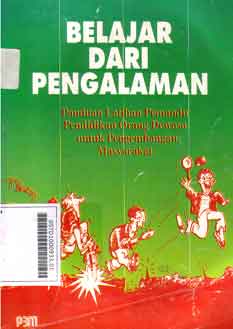 Belajar Dari Pengalaman : panduan latihan pemandu pendidikan orang dewasa untuk pengembangan masyarakat