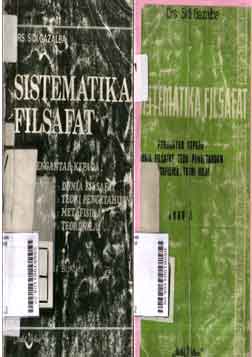 Sistematika Filsafat : pengantar kepada dunia filsafat, teori pengetahuan, metafisika, teori nilai