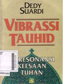 Vibrassi Tauhid : meresonansi keesaan tuhan