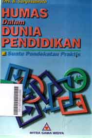 Humas Dalam Dunia Pendidikan : suatu pendekatan praktis