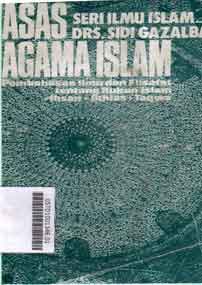 Asas Agama Islam : pembahasan ilmu dan filsafat tentang hukum islam ihsan-ikhlas-taqwa