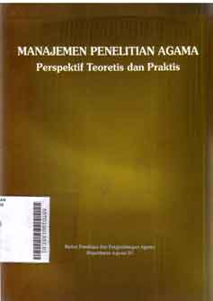 Manajemen Penelitian Agama : perspektif teoretis dan praktis