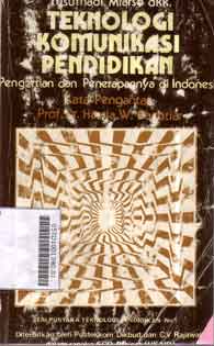 Teknologi Komunikasi Pendidikan : pengertian dan penerapannya di Indonesia