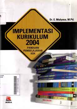 Implementasi kurikulum 2004 : panduan belajar KBK