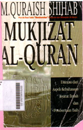 Mukjizat Al-Qur'an: ditinjau dari aspek kebahasaan isyarat ilmiah dan pemberitaan gaib