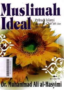 Muslimah Ideal : pribadi islami dalam al-qur'an dan as-sunnah