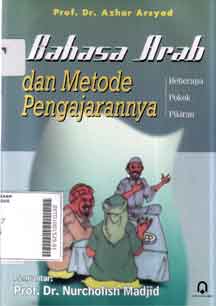 Bahasa Arab Dan Metode Pengajarannya : beberapa pokok pikiran