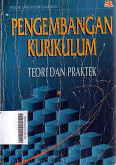 Pengembangan Kurikulum : teori dan praktek