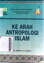 Ke Arah Antropologi Islam : definisi, dogma dan tujuan