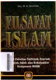 Filsafat Islam : untuk fakultas tarbiyah, syariah, dakwah, adab, dan ushuluddin, komponen MKDK