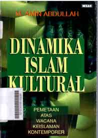 Dinamika Islam Kultural : pemetaan atas wacana keislaman kontemporer