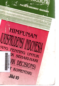 Himpunan Jurisprudensi Indonesia Yang Penting Untuk Praktek Sehari-Hari (Landmark Decisions) : berikut komentar