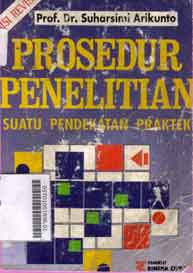 Prosedur Penelitian : suatu pendekatan praktek