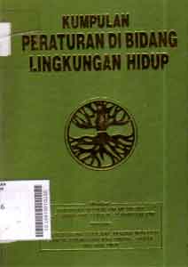 Kumpulan peraturan hukum di bidang lingkungan hidup