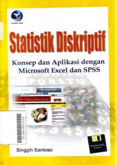 Statistik Diskriptif : konsep dan aplikasi dengan microsoft excel dan SPSS