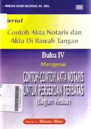 Contoh Akta Notaris Dan Akta Di Bawah Tangan Mengenai Contoh-Contoh Akta Notaris Untuk Perseroan Terbatas (bagian kedua)