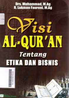 Visi Al Quran : tentang etika dan bisnis