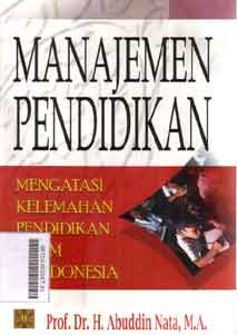 Manajemen Pendidikan : mengatasi kelemahan pendidikan islam di Indonesia