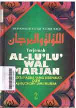 Terjemah Al Lu'lu Wal Marjan : koleksi hadist yang disepakati oleh Al Buchory dan muslim