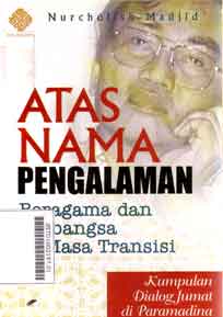 Atas Nama Pengalaman  : beragama dan berbangsa di masa tranisisi