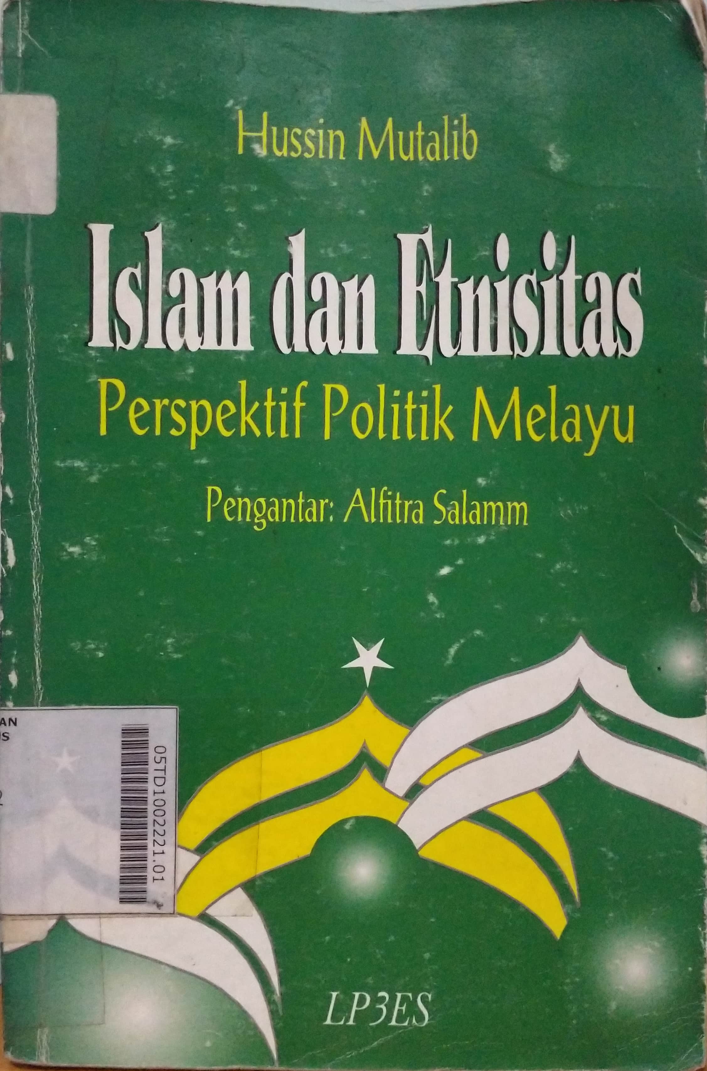 Islam dan etnisitas : perspektif politik Melayu