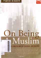 On Being A Muslim : menjadi muslim di dunia modern