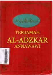 Terjemah Al Adzkar AnNawawi (intisari ibadah dan amal)