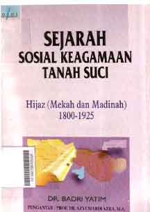 Sejarah Sosial Keagamaan Tanah Suci : hijaz (mekah dan madinah) 1800-1925