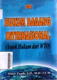 Hukum Dagang Internasional (aspek hukum dari WTO)