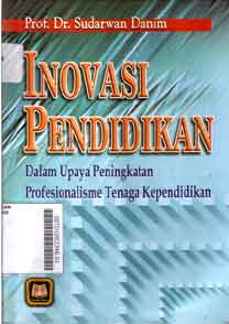 Inovasi Pendidikan: dalam upaya peningkatan profesionalisme tenaga kependidikan