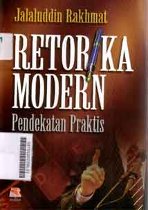 Retorika Modern : pendekatan praktis