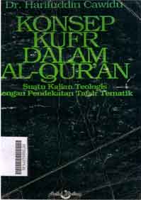 Konsep Kufr Dalam Al Quran : suatu kajian teologis dengan pendekatan tafsir tematik