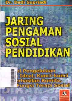 Jaring Pengaman Sosial Pendidikan : model pengelolaan yang ideal, kunci-kunci keberhasilan komite, dan fungsi etrapi sosial