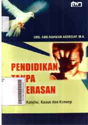 Pendidikan Tanpa Kekerasan : tipologi kondisi, kasus dan konsep