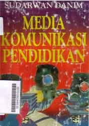 Media Komunikasi Pendidikan: pelayanan pembelajaran dan mutu hasil belajar( proses belajar mengajar di perguruan tinggi )