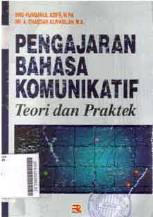 Pengajaran Bahasa Komunikatif ; Teori dan Praktek