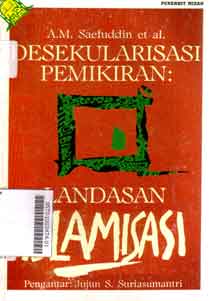 Desekularisasi Pemikiran : Landasan Islamisasi