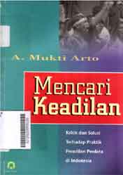 Mencari Keadilan : kritik dan solusi terhadap praktik peradilan perdata di Indonesia