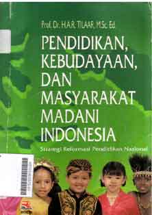 Pendidikan Kebudayaan Dan Masyarakat Madani Indonesia : strategi reformasi pendidikan nasional